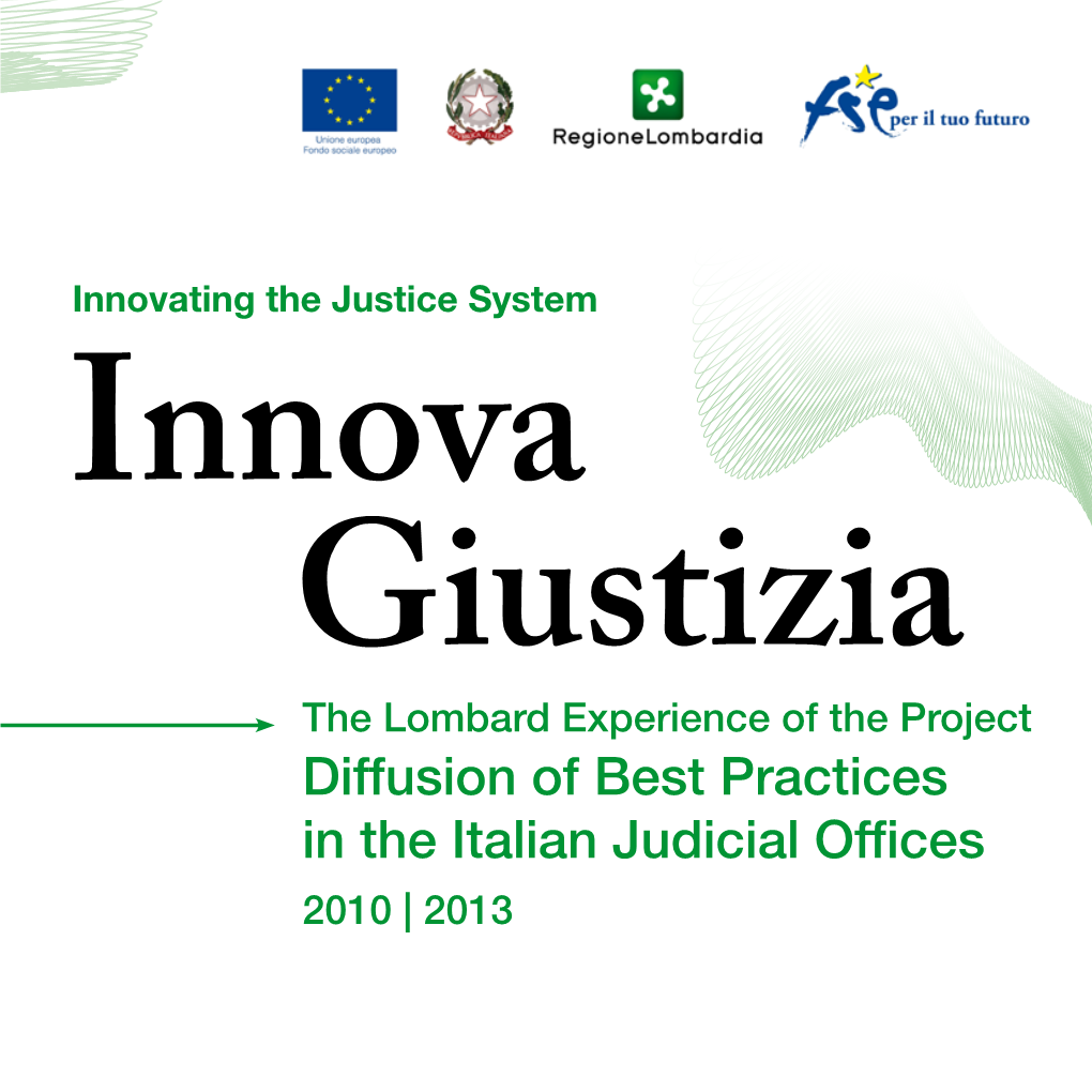 Diffusion of Best Practices in the Italian Judicial Offices 2010 | 2013 the INNOVAGIUSTIZIA EXPERIENCE