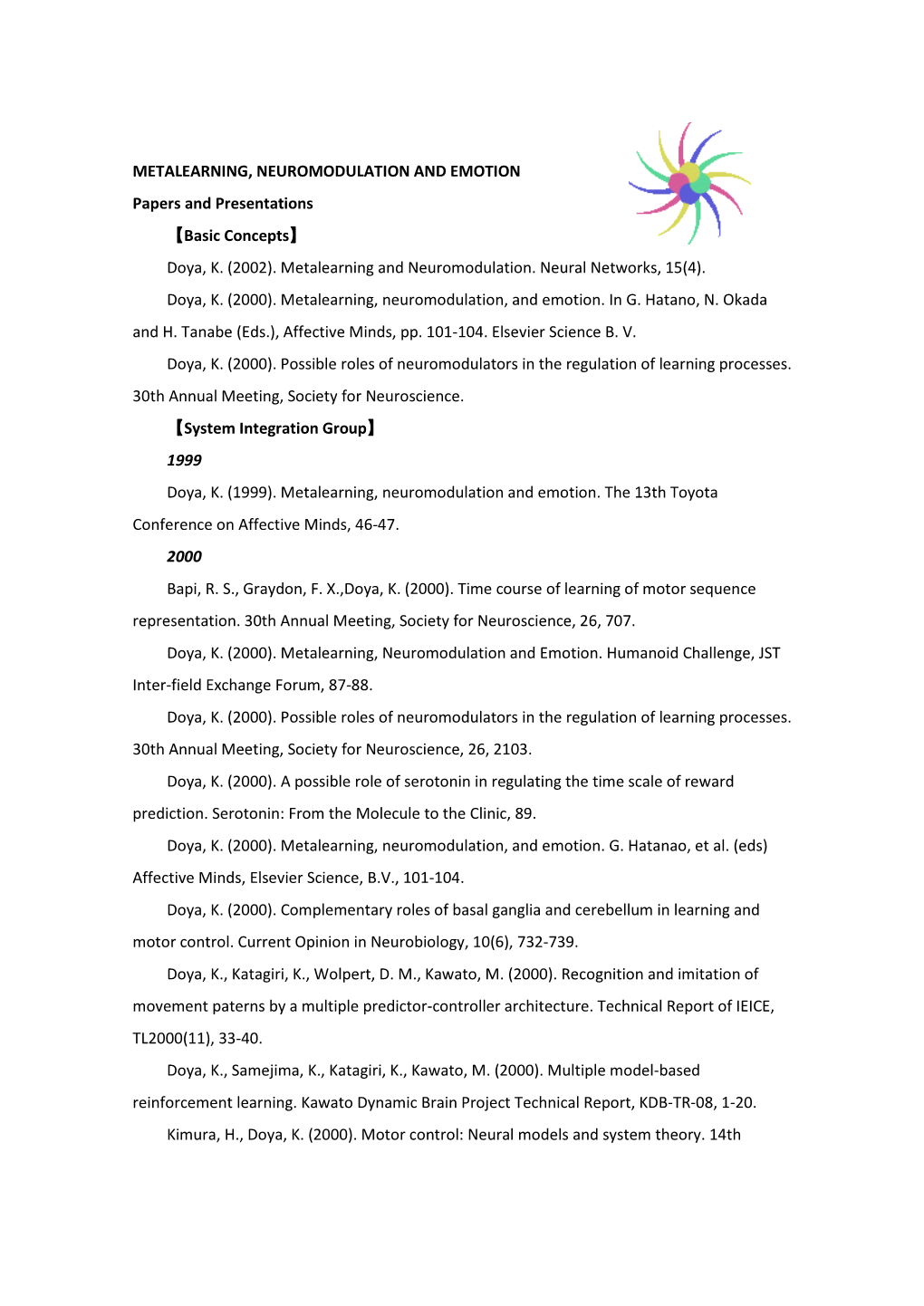 METALEARNING, NEUROMODULATION and EMOTION Papers and Presentations 【Basic Concepts】 Doya, K