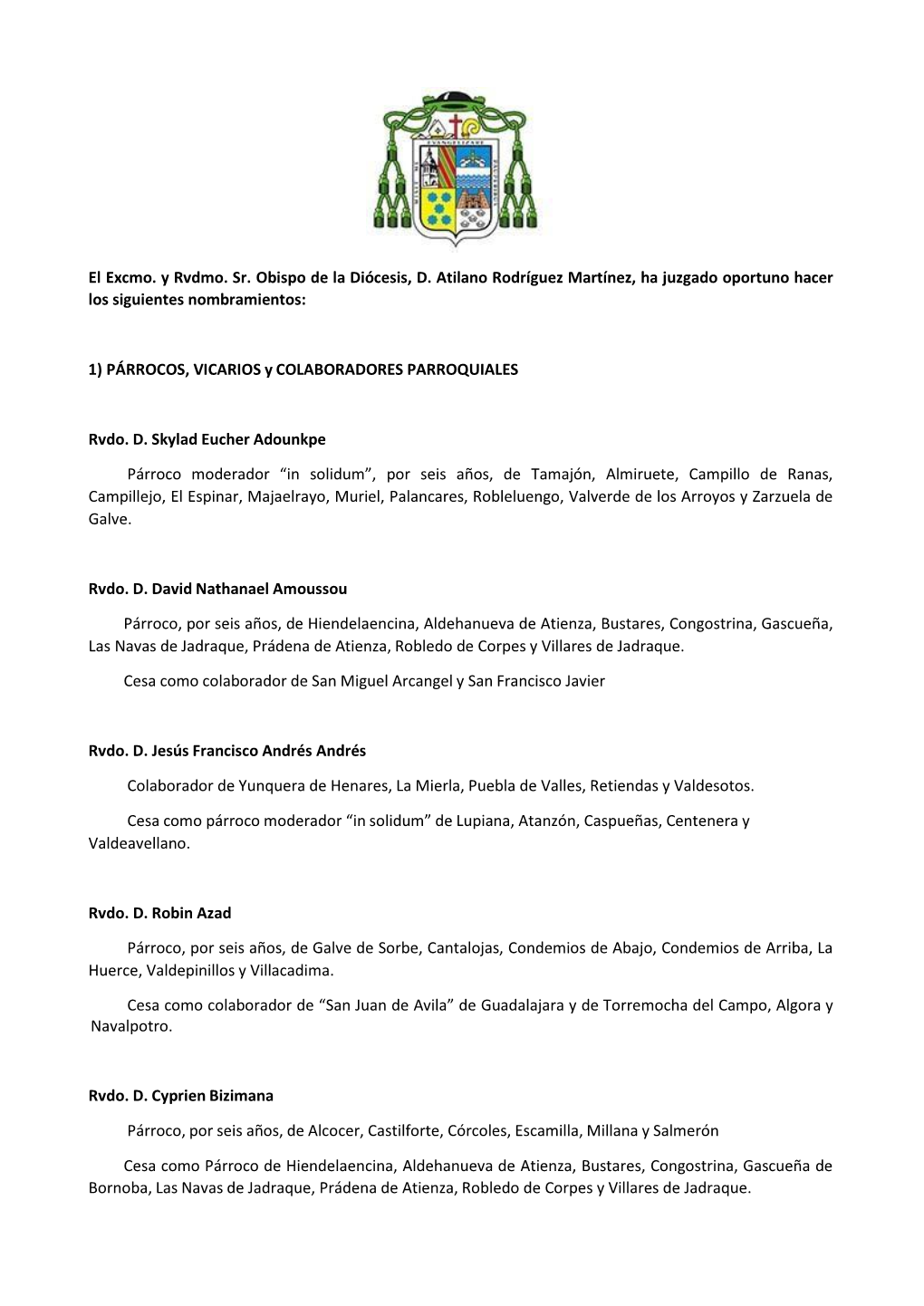 El Excmo. Y Rvdmo. Sr. Obispo De La Diócesis, D. Atilano Rodríguez Martínez, Ha Juzgado Oportuno Hacer Los Siguientes Nombramientos