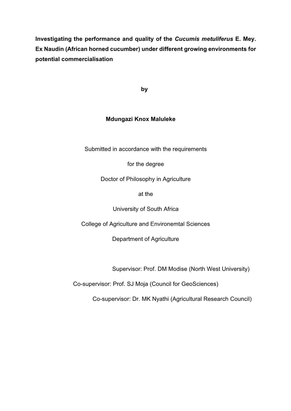 Investigating the Performance and Quality of the Cucumis Metuliferus E