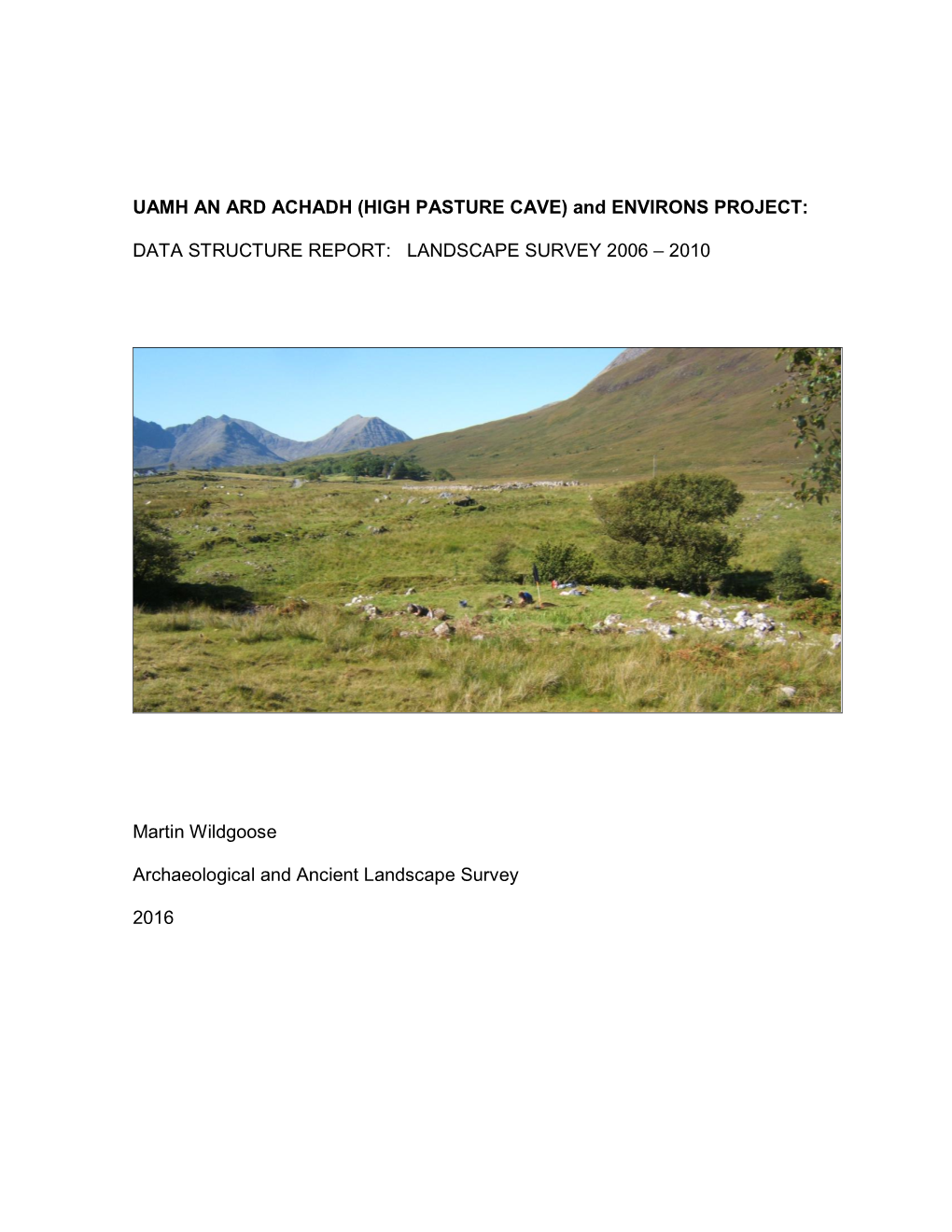 UAMH an ARD ACHADH (HIGH PASTURE CAVE) and ENVIRONS PROJECT