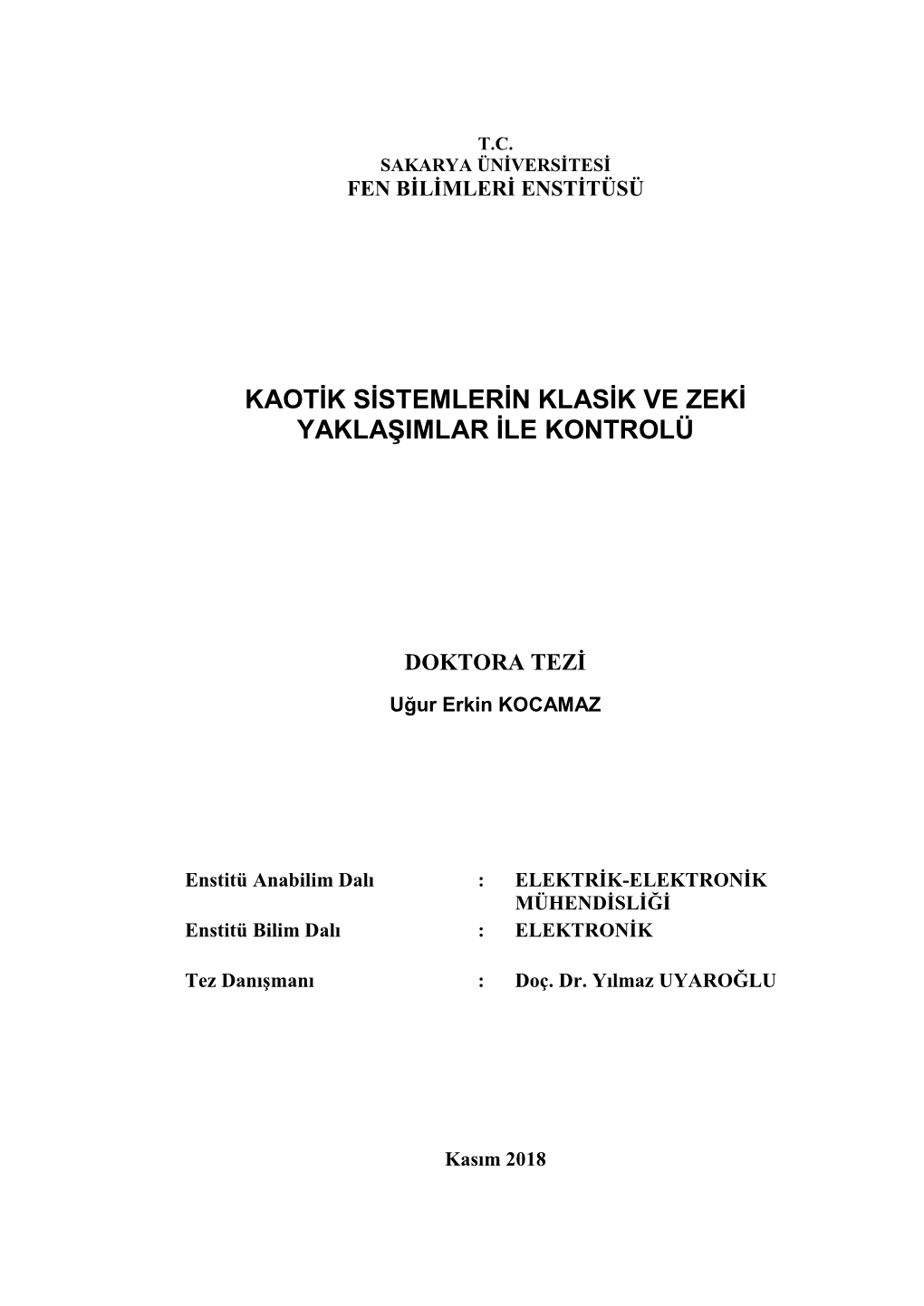 Kaotik Sistemlerin Klasik Ve Zeki Yaklaşimlar Ile Kontrolü