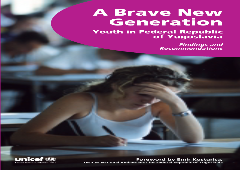 A Brave New Generation Youth in Federal Republic of Yugoslavia Findings and Recommendations a Brave New Generation New Brave A