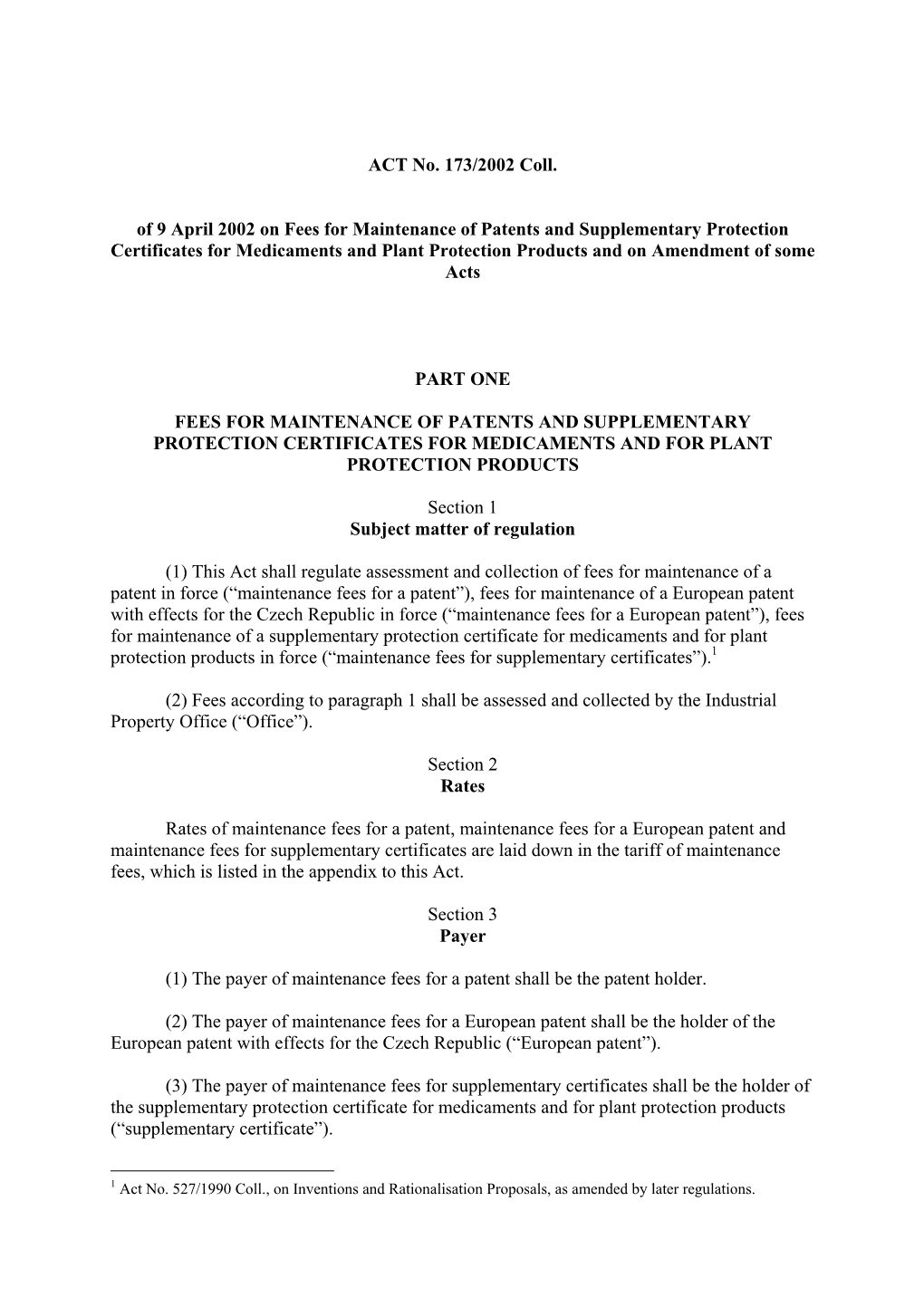 ACT No. 173/2002 Coll. of 9 April 2002 on Fees for Maintenance of Patents and Supplementary Protection Certificates for Medicame