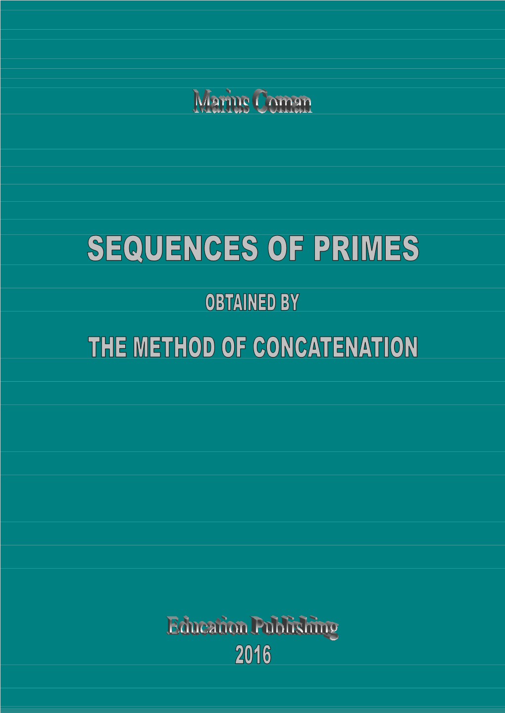 Sequences of Primes Obtained by the Method of Concatenation