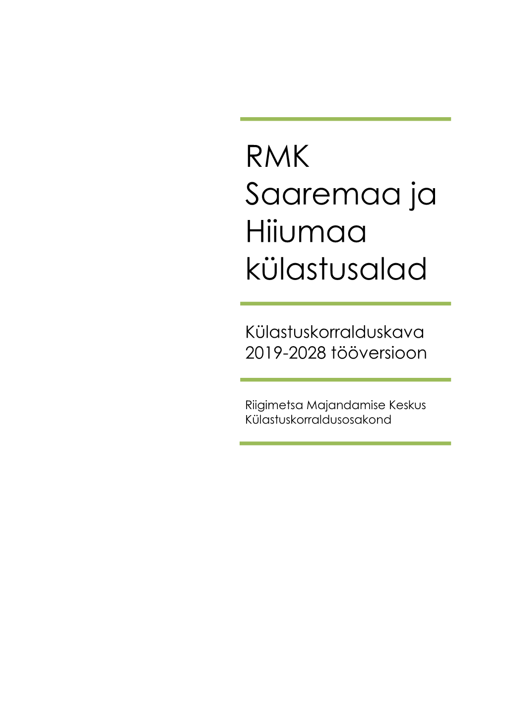 RMK Saaremaa Ja Hiiumaa Külastusalade Külastuskorralduskava Hõlmab Endas Saaremaa Puhkeala, Vilsandi Rahvuspargi (S.H