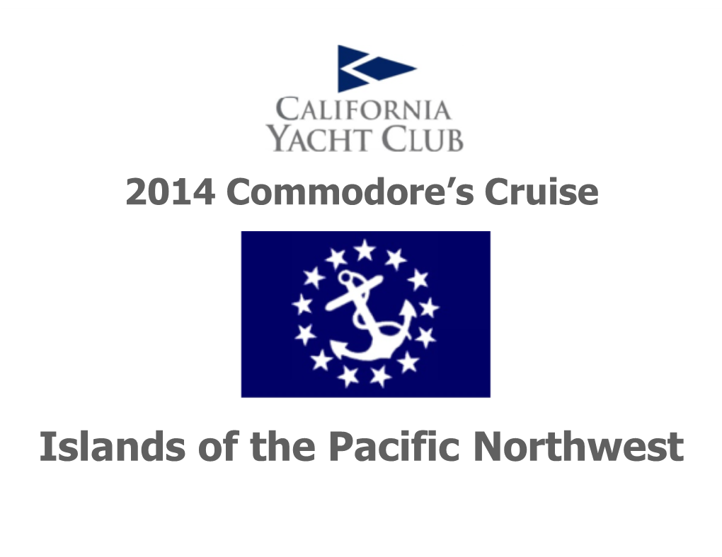 Islands of the Pacific Northwest One Or Two Week Cruise Week 1: September 14Th – 20Th Week 2: September 21St – 27Th
