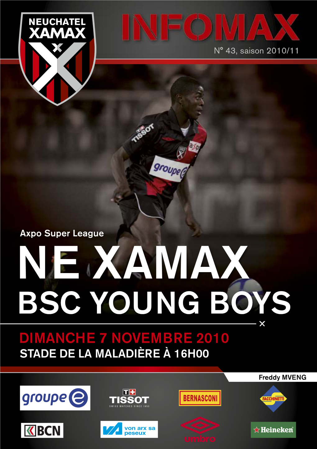 Ne Xamax BSC Young Boys Dimanche 7 Novembre 2010 STADE DE LA MALADIÈRE À 16H00