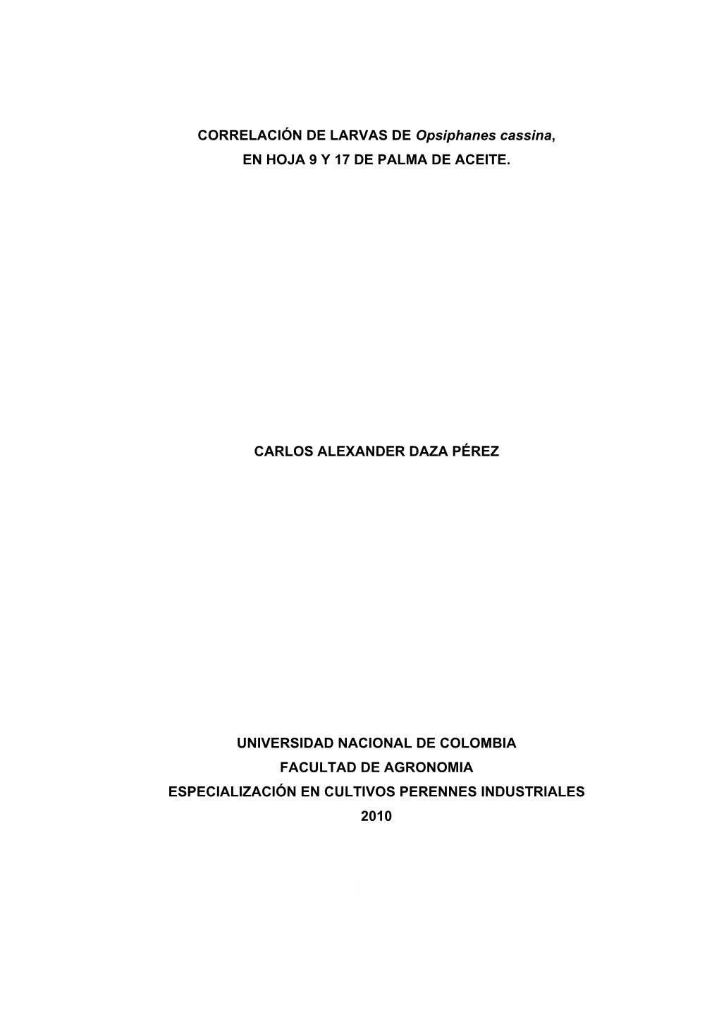1 CORRELACIÓN DE LARVAS DE Opsiphanes Cassina, EN HOJA 9 Y 17 DE PALMA DE ACEITE