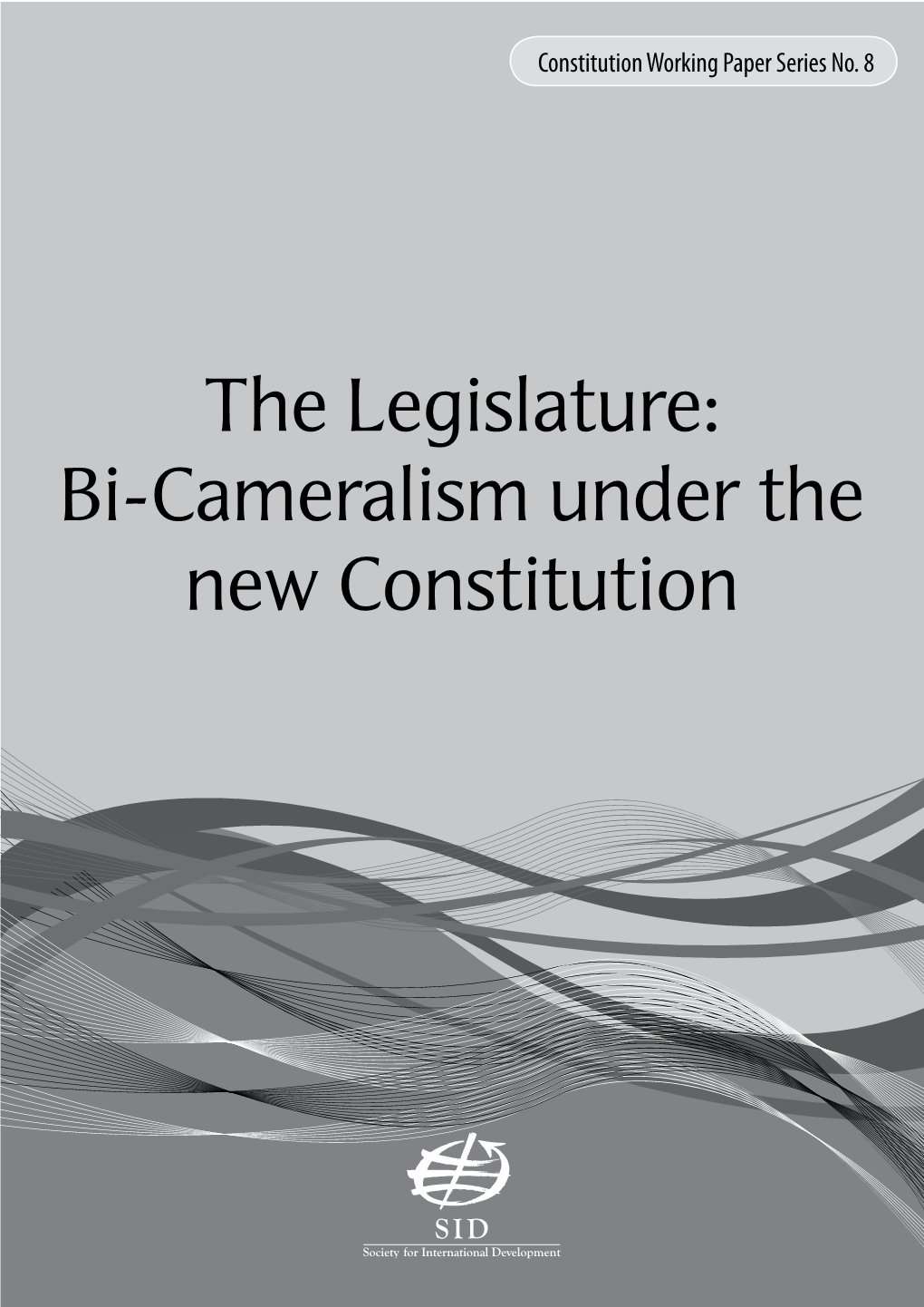 Bi-Cameralism Under the New Constitution the Legislature: Bi-Cameralism Under the New Constitution
