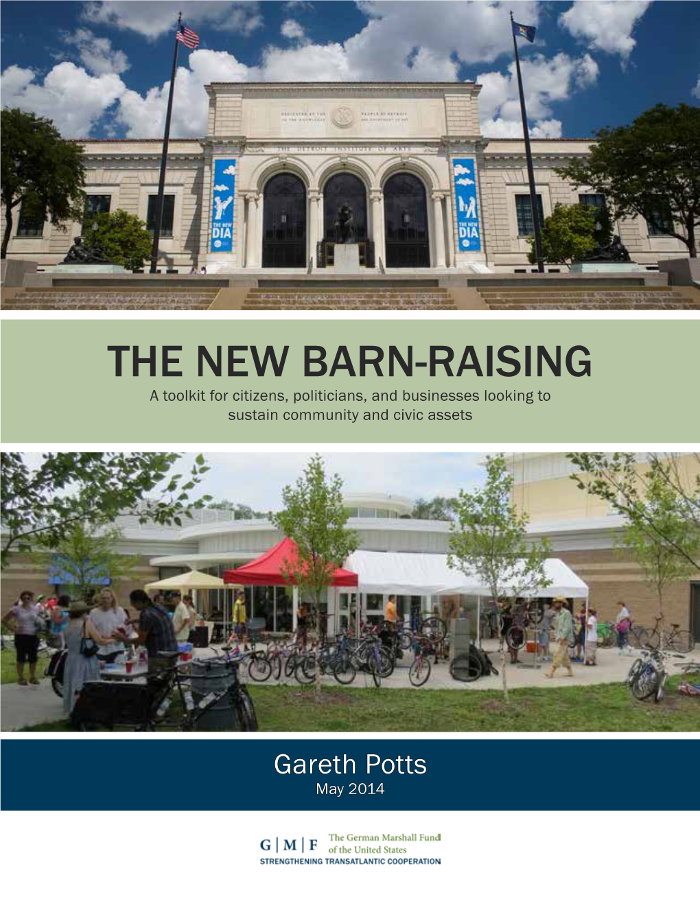THE NEW BARN-RAISING a Toolkit for Citizens, Politicians, and Businesses Looking to Sustain Community and Civic Assets