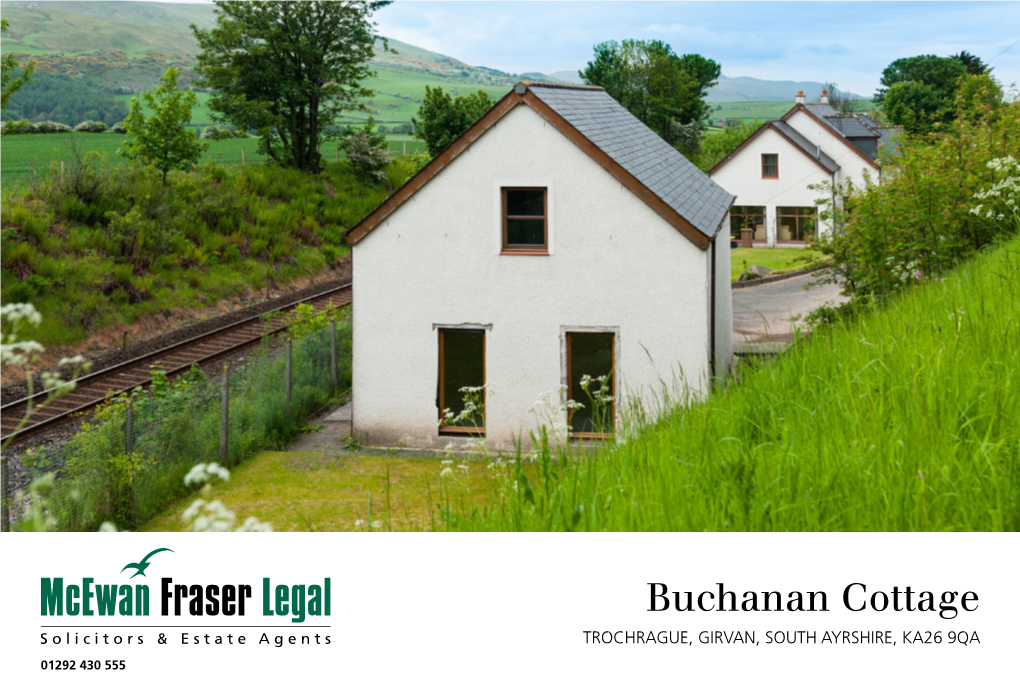 Buchanan Cottage TROCHRAGUE, GIRVAN, SOUTH AYRSHIRE, KA26 9QA 01292 430 555 the Location TROCHRAGUE, GIRVAN, SOUTH AYRSHIRE, KA26 9QA