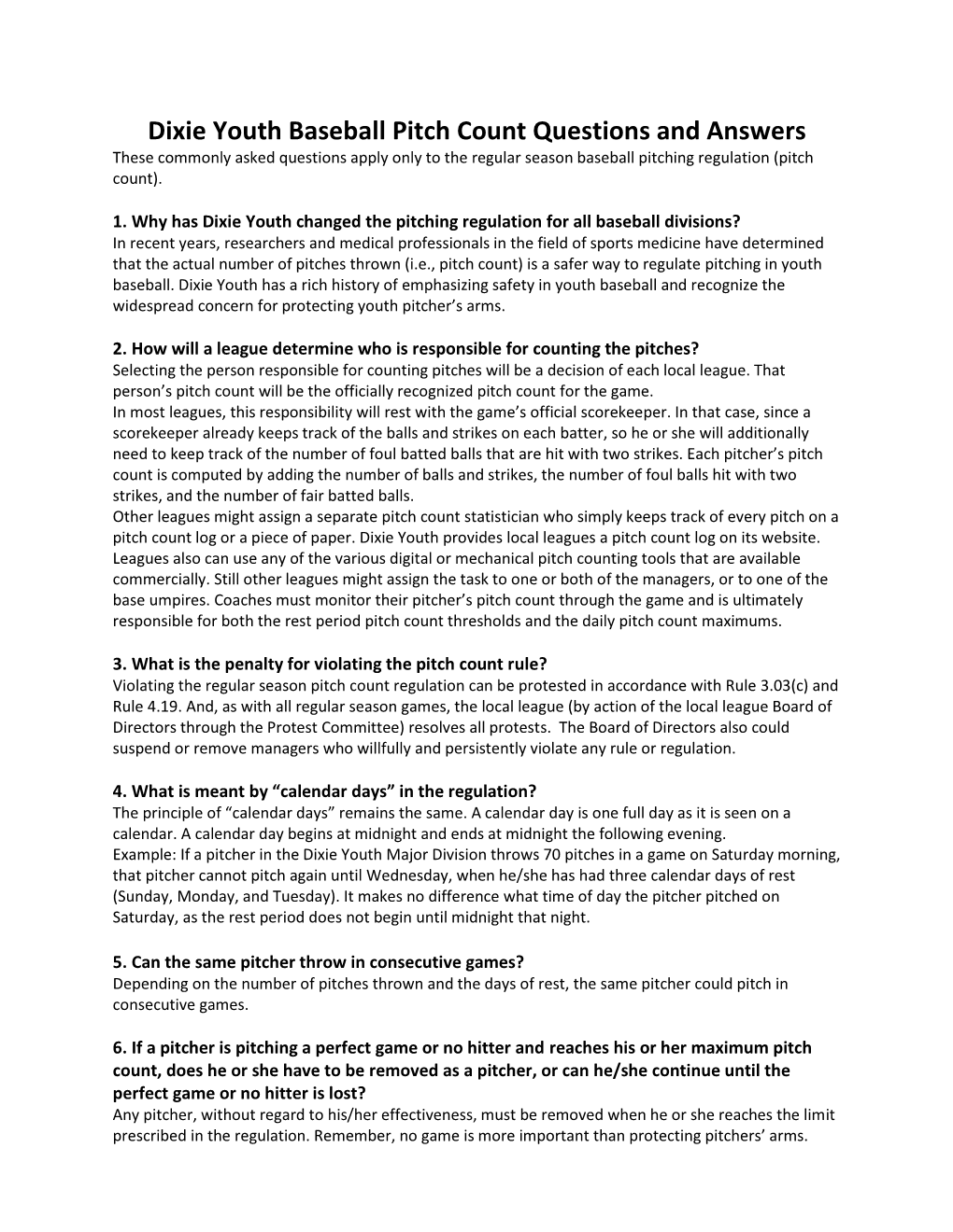 Dixie Youth Baseball Pitch Count Questions and Answers These Commonly Asked Questions Apply Only to the Regular Season Baseball Pitching Regulation (Pitch Count)