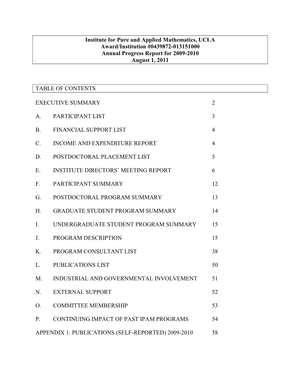 Institute for Pure and Applied Mathematics, UCLA Award/Institution #0439872-013151000 Annual Progress Report for 2009-2010 August 1, 2011