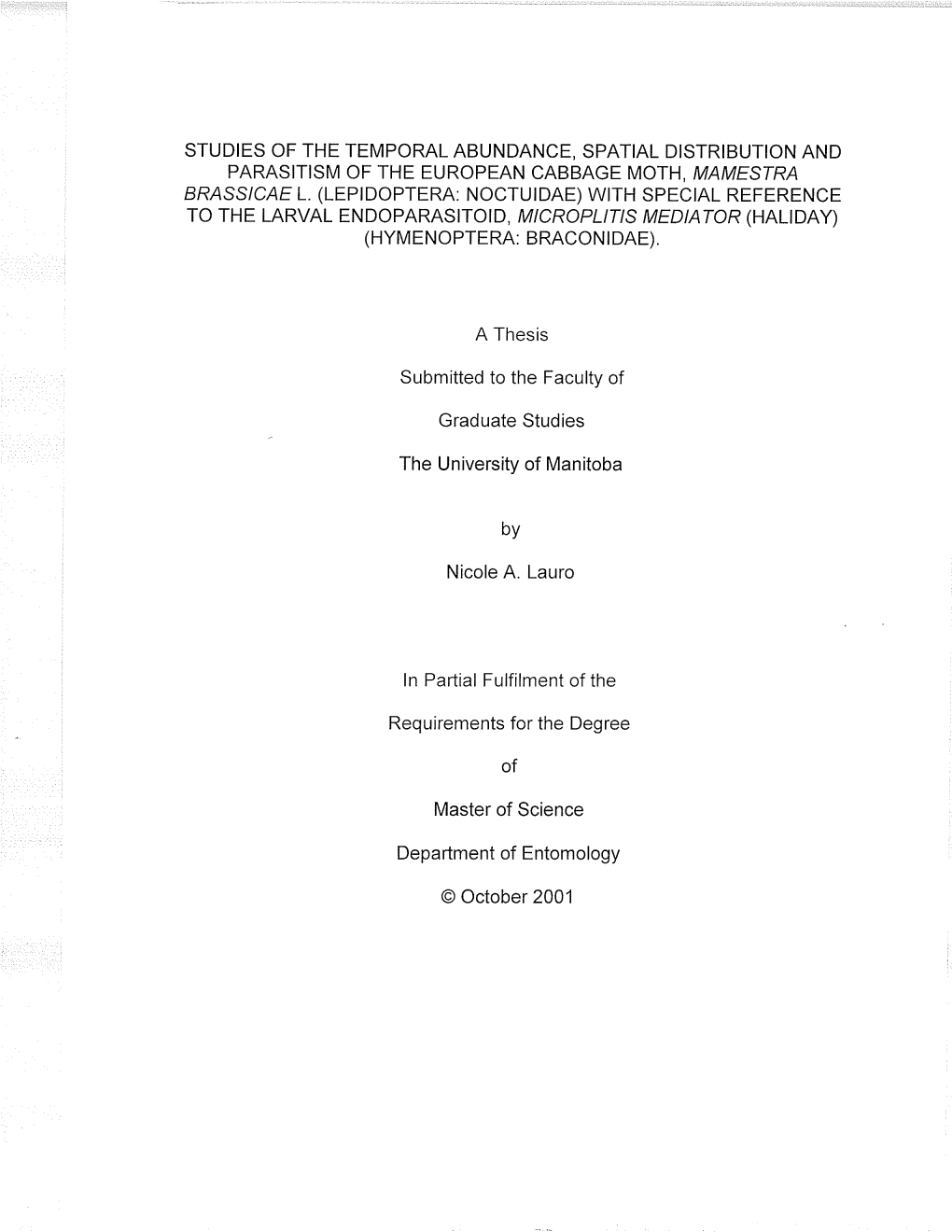 Studies of the Temporal Abundance, Spatial Distribution and Parasitism of the European Cabbage Moth, Mamestra Brass/Cae L