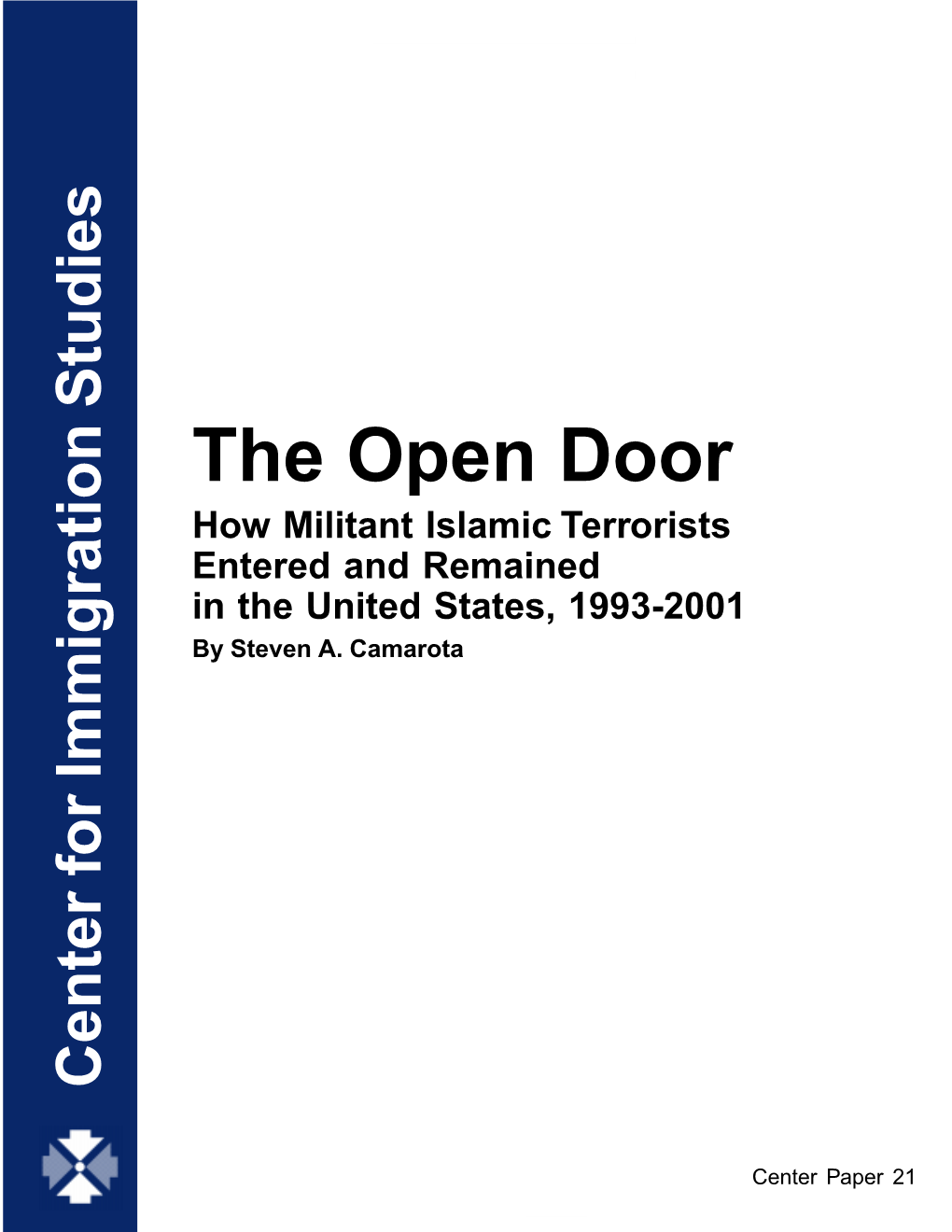 The Open Door How Militant Islamic Terrorists Entered and Remained in the United States, 1993-2001 by Steven A