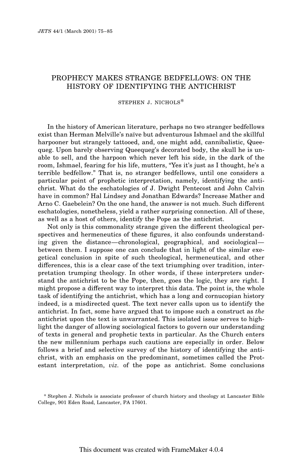 PROPHECY MAKES STRANGE BEDFELLOWS: on the HISTORY of IDENTIFYING the ANTICHRIST . . . Stephen J. Nichols