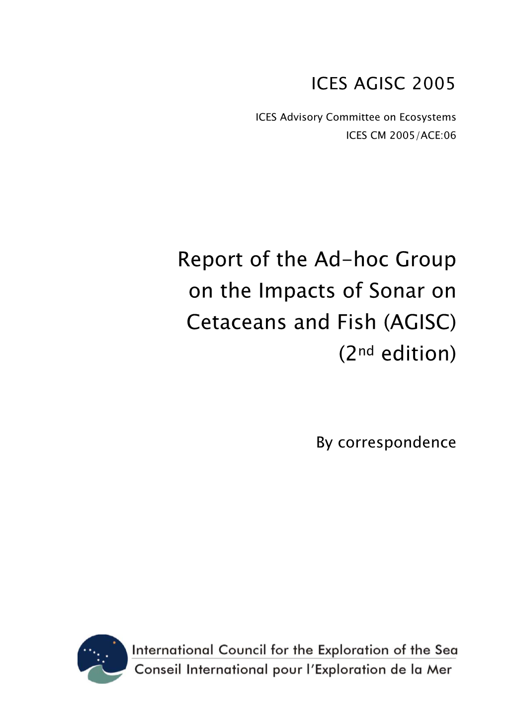 Report of the Ad-Hoc Group on the Impacts of Sonar on Cetaceans and Fish (AGISC) (2Nd Edition)