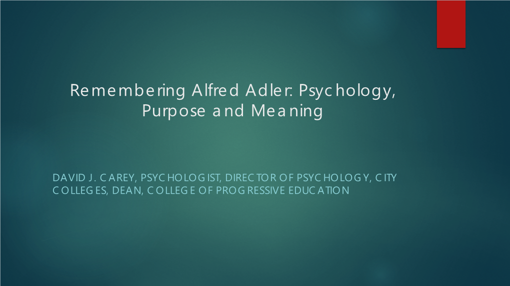 Remembering Alfred Adler: Psychology, Purpose and Meaning