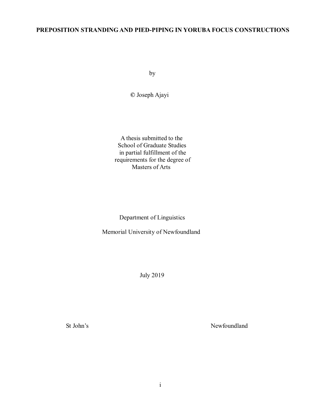 I PREPOSITION STRANDING and PIED-PIPING in YORUBA FOCUS CONSTRUCTIONS by © Joseph Ajayi a Thesis Submitted to the School Of