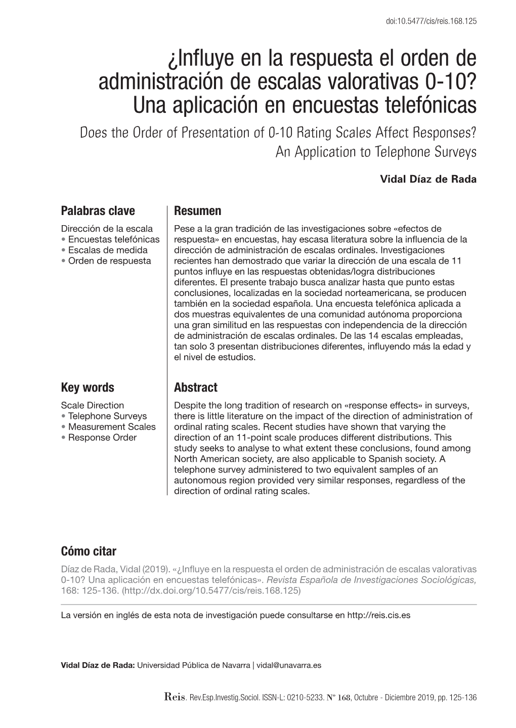 Una Aplicación En Encuestas Telefónicas Does the Order of Presentation of 0-10 Rating Scales Affect Responses? an Application to Telephone Surveys