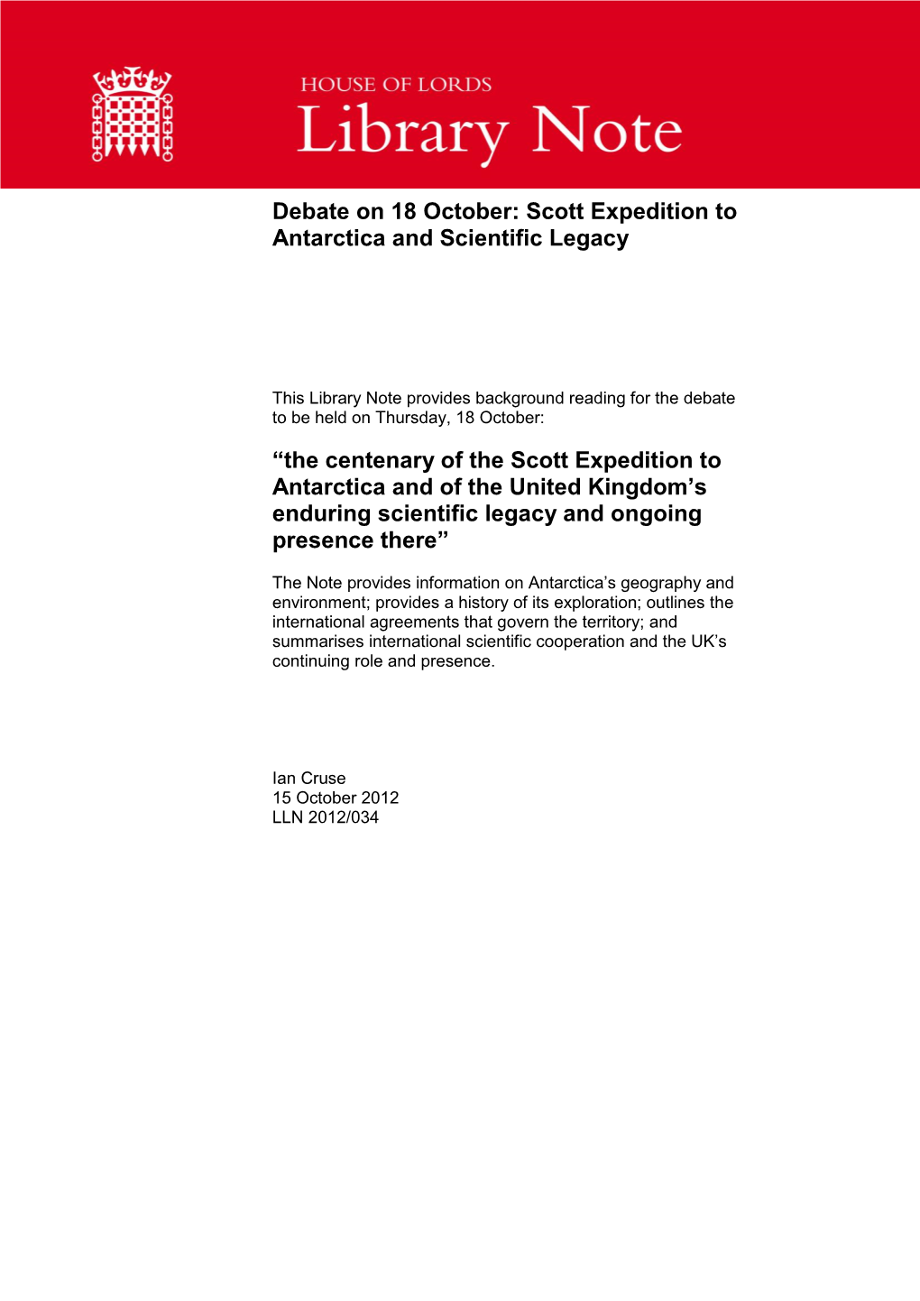 The Centenary of the Scott Expedition to Antarctica and of the United Kingdom’S Enduring Scientific Legacy and Ongoing Presence There”