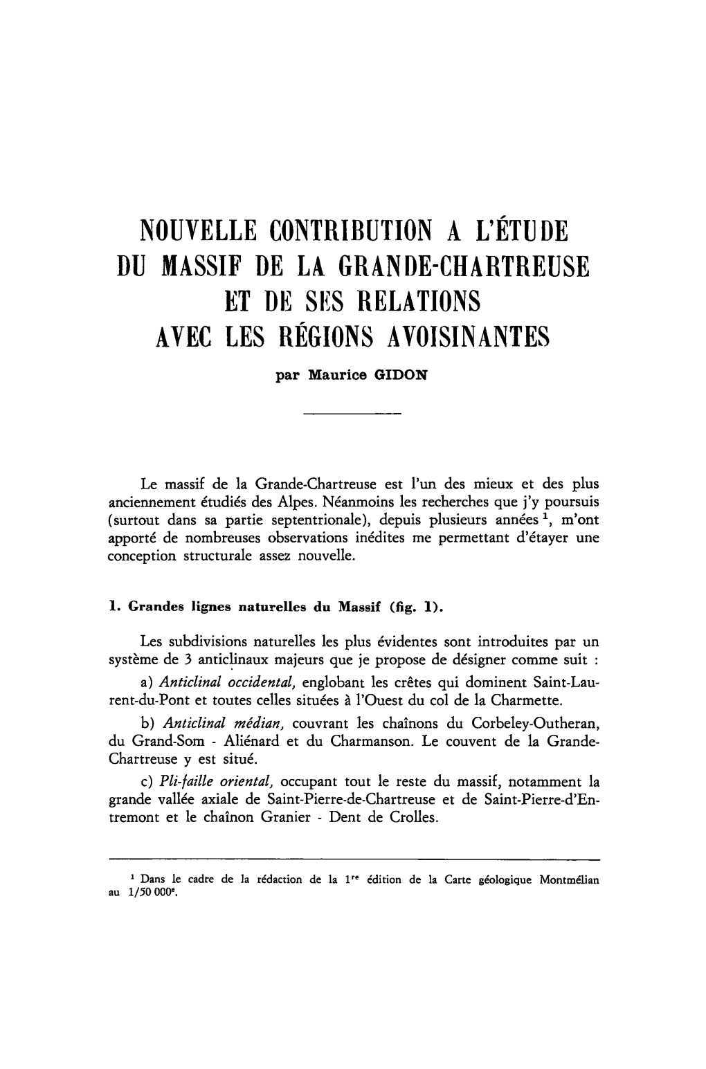 NOUVELLE CONTRIBUTION a L'étude DU MASSIF DE LA GRANDE-CHARTREUSE ET DE SES RELATIONS AVEC LES RÉGIONS AVOISINANTES Par Maurice GIDON