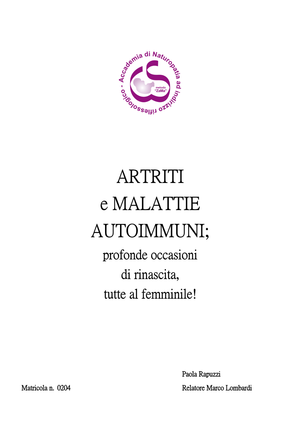 ARTRITI E MALATTIE AUTOIMMUNI; Profonde Occasioni Di Rinascita, Tutte Al Femminile!