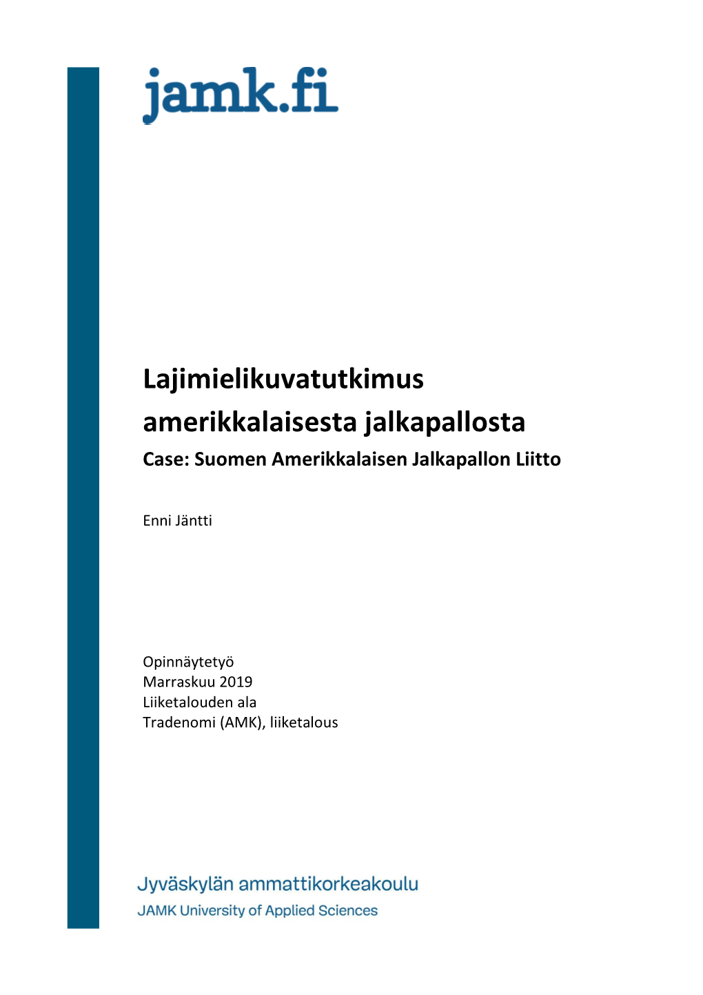 Lajimielikuvatutkimus Amerikkalaisesta Jalkapallosta Case: Suomen Amerikkalaisen Jalkapallon Liitto