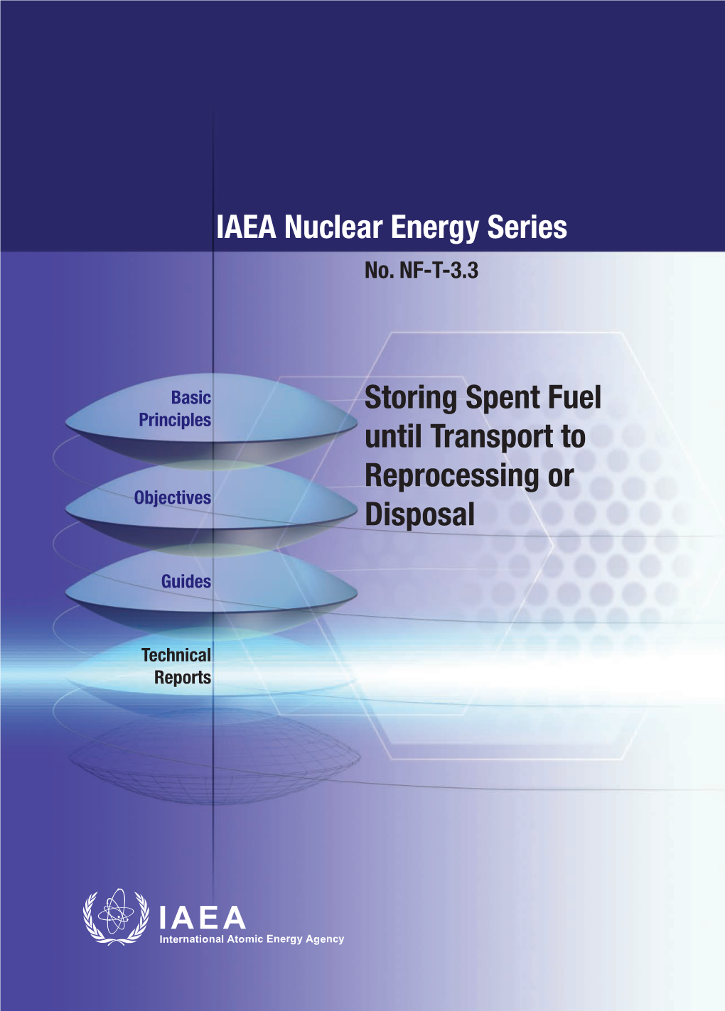 STORING SPENT FUEL UNTIL TRANSPORT to REPROCESSING OR DISPOSAL the Following States Are Members of the International Atomic Energy Agency