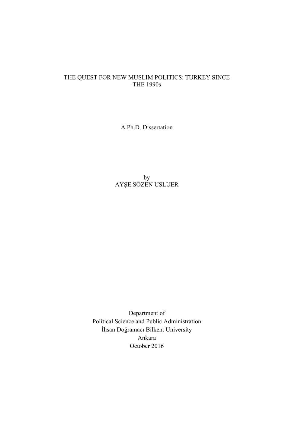 THE QUEST for NEW MUSLIM POLITICS: TURKEY SINCE the 1990S