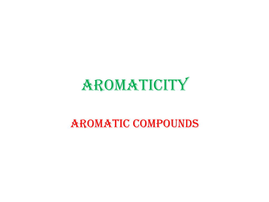 AROMATIC COMPOUNDS Aromaticity