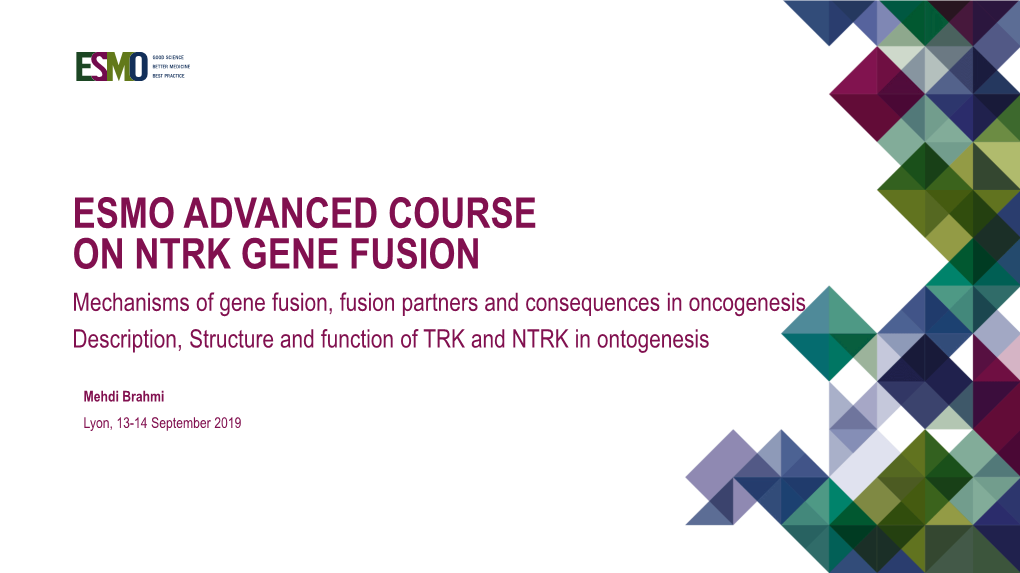 Esmo Advanced Course on Ntrk Gene Fusion