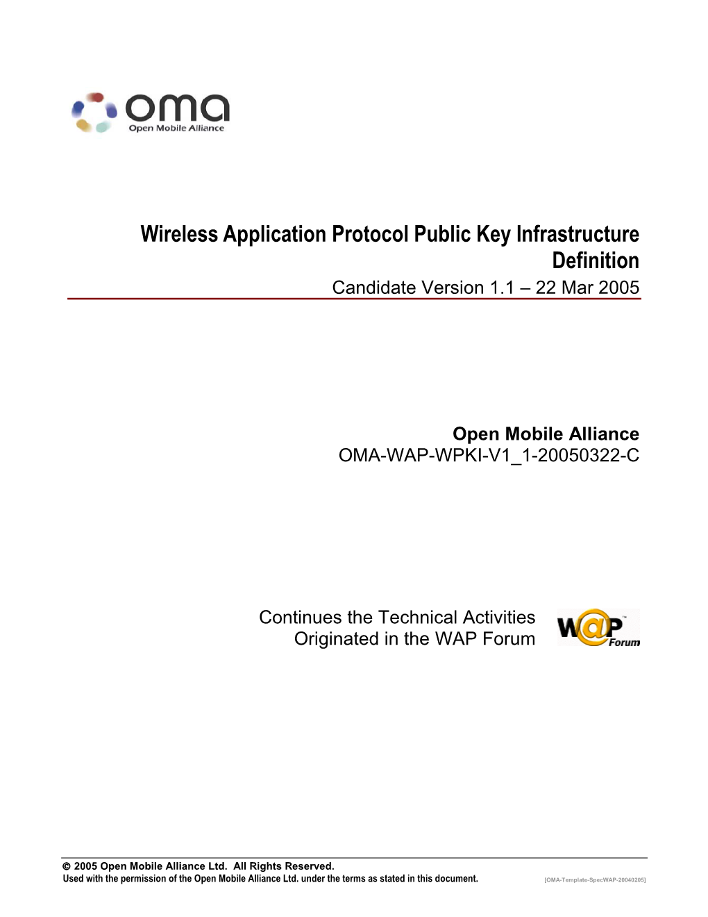 Wireless Application Protocol Public Key Infrastructure Definition Candidate Version 1.1 – 22 Mar 2005