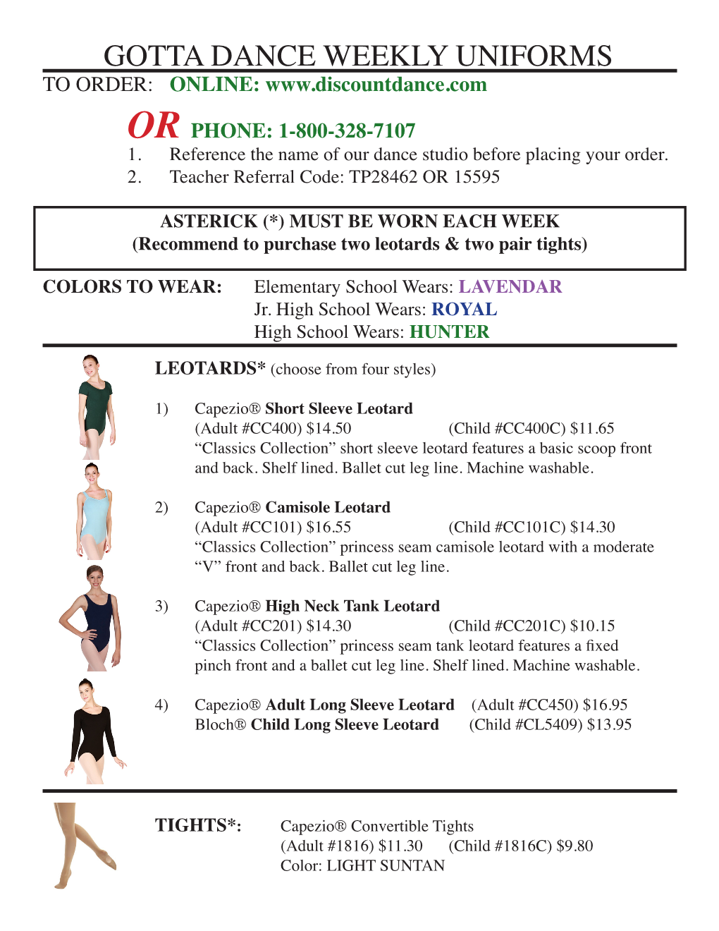 GOTTA DANCE WEEKLY Uniforms to ORDER: ONLINE: Or PHONE: 1-800-328-7107 1