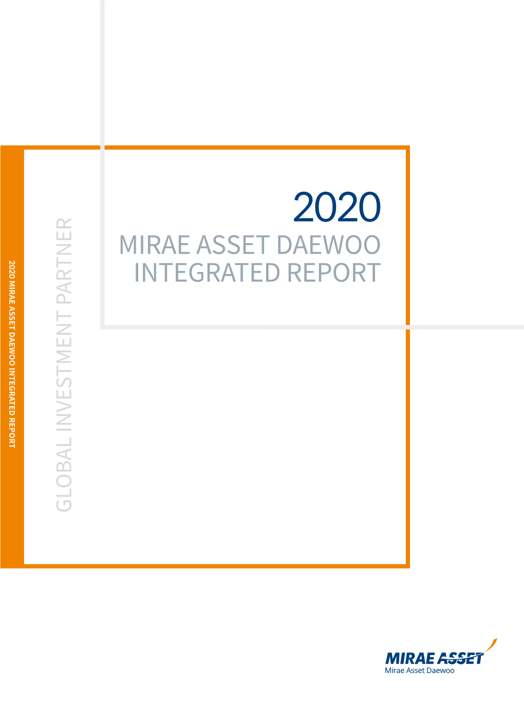 MIRAE ASSET DAEWOO INTEGRATED REPORT About This Report