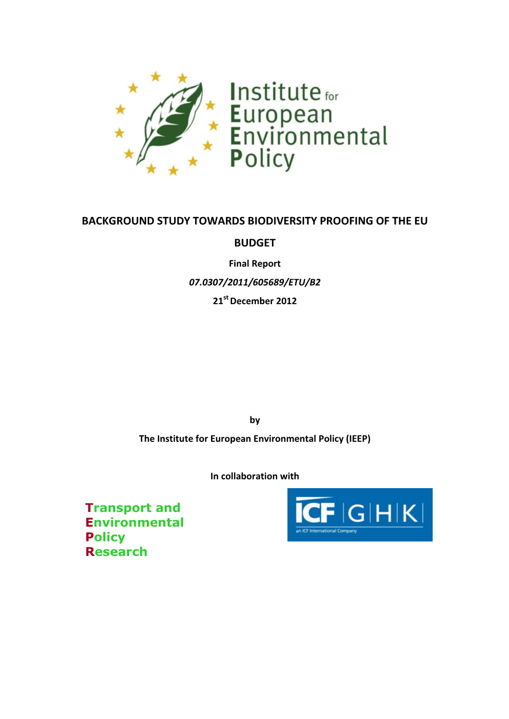 BACKGROUND STUDY TOWARDS BIODIVERSITY PROOFING of the EU BUDGET Final Report 07.0307/2011/605689/ETU/B2 21St December 2012