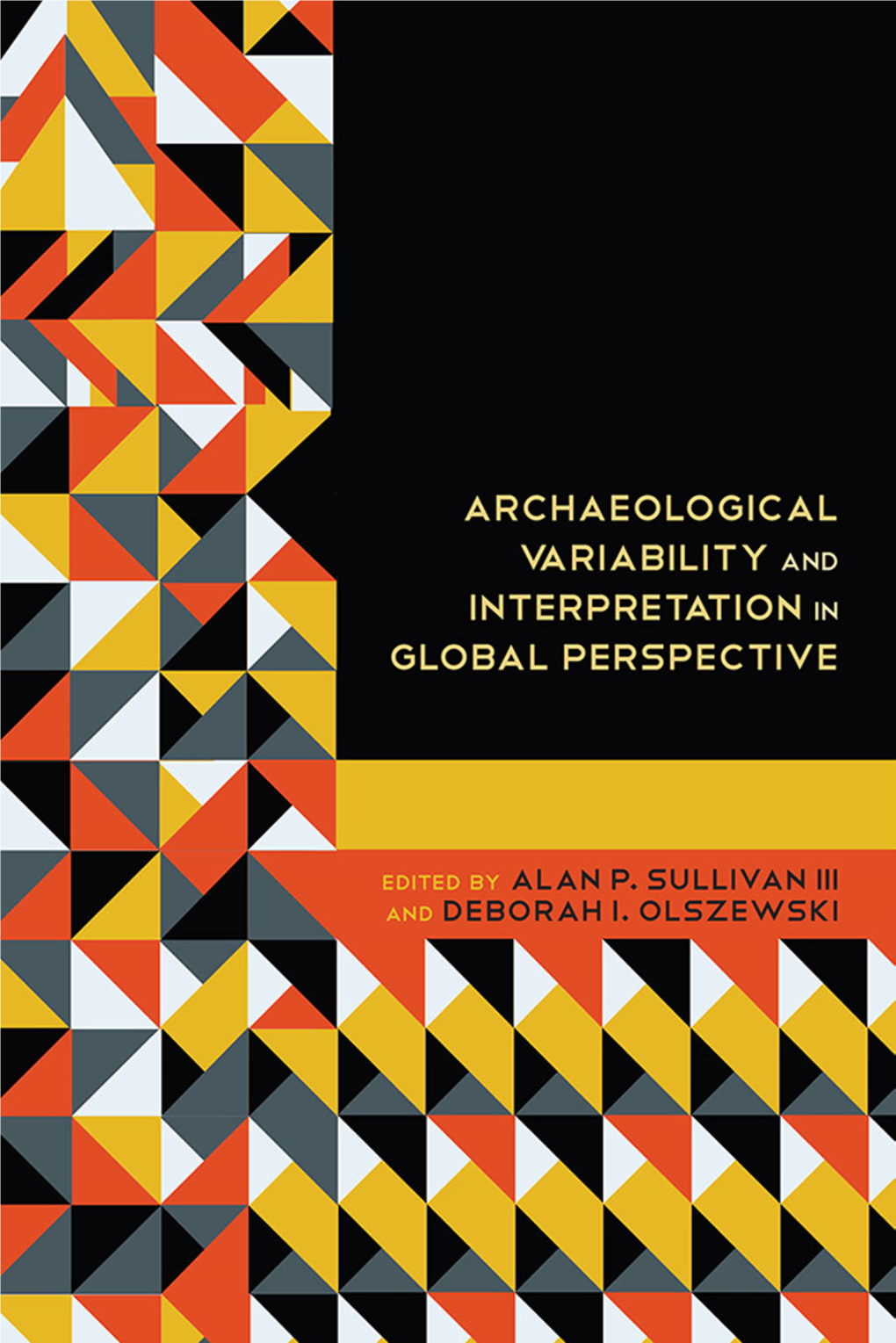 Archaeological Variability and Interpretation in Global Perspective