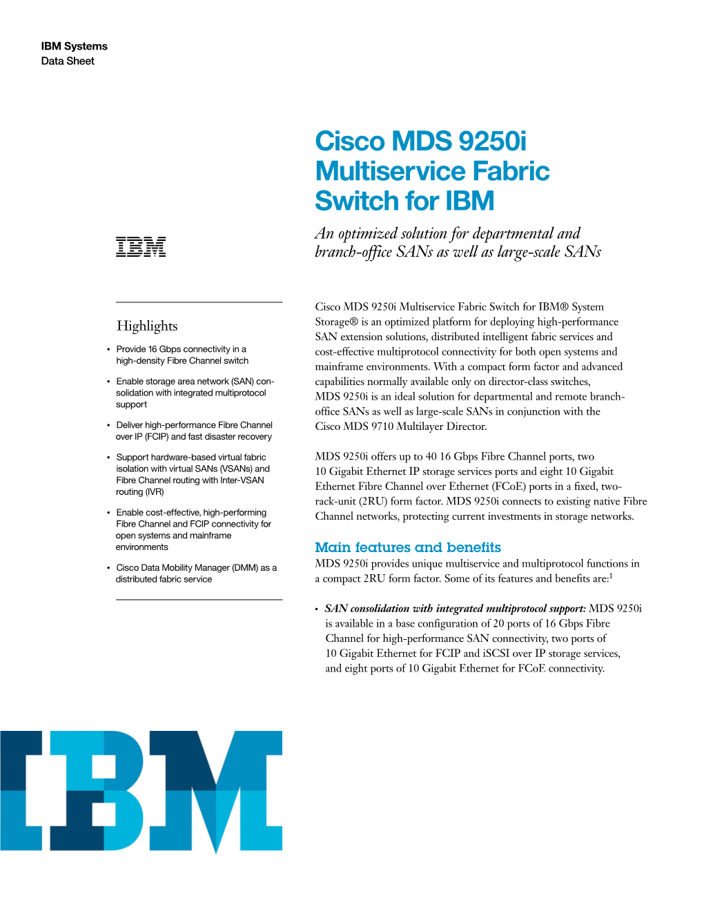 Cisco MDS 9250I Multiservice Fabric Switch for IBM an Optimized Solution for Departmental and Branch-Office Sans As Well As Large-Scale Sans