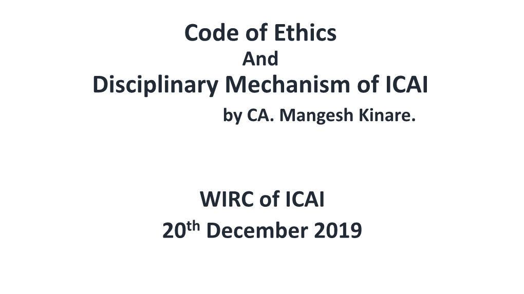 Code of Ethics and Disciplinary Mechanism of ICAI by CA