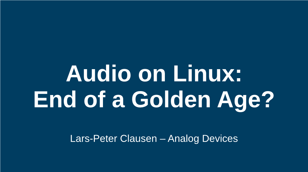 Audio on Linux: End of a Golden Age?