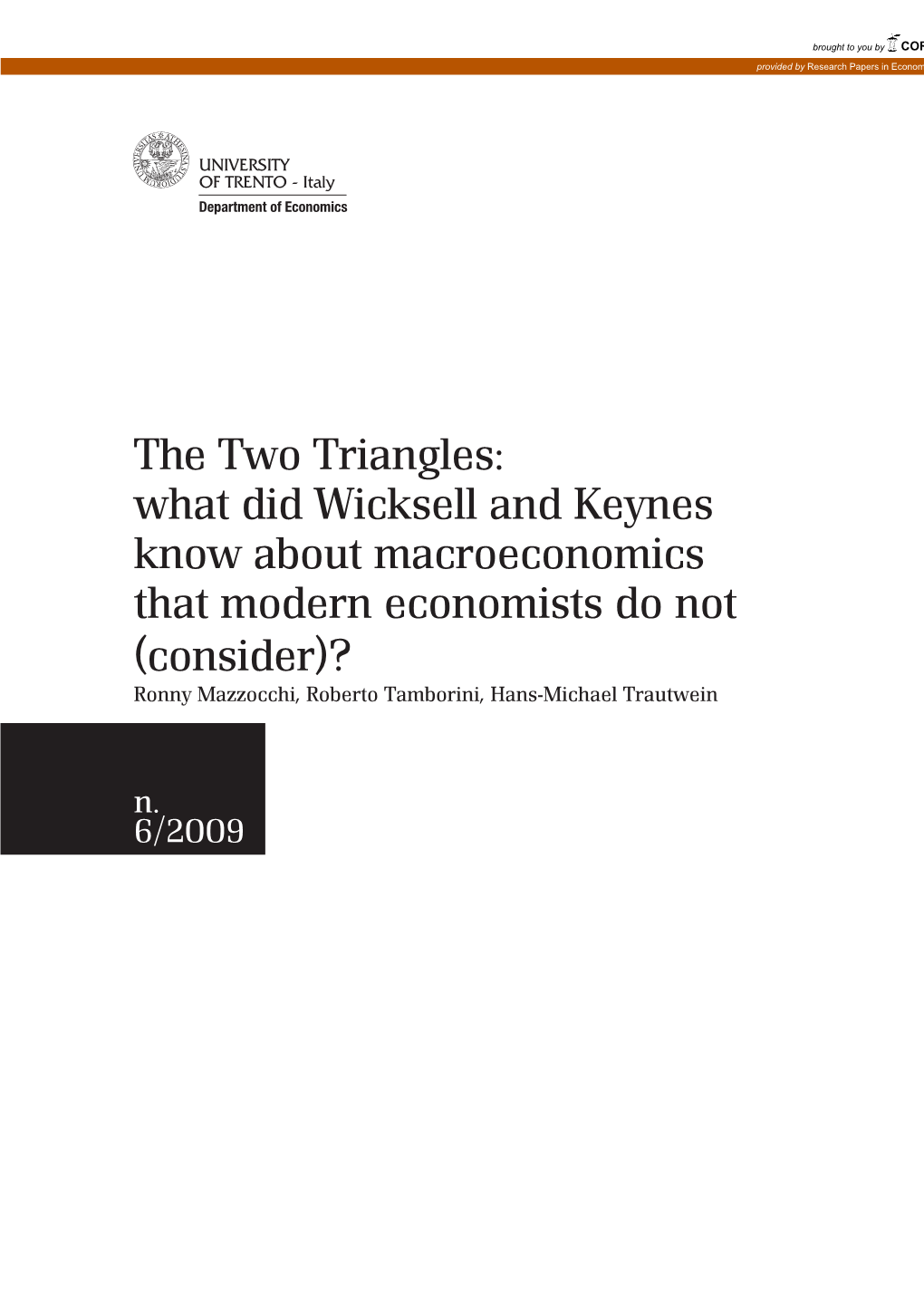 The Two Triangles: What Did Wicksell and Keynes Know About Macroeconomics That Modern Economists * Do Not (Consider)?