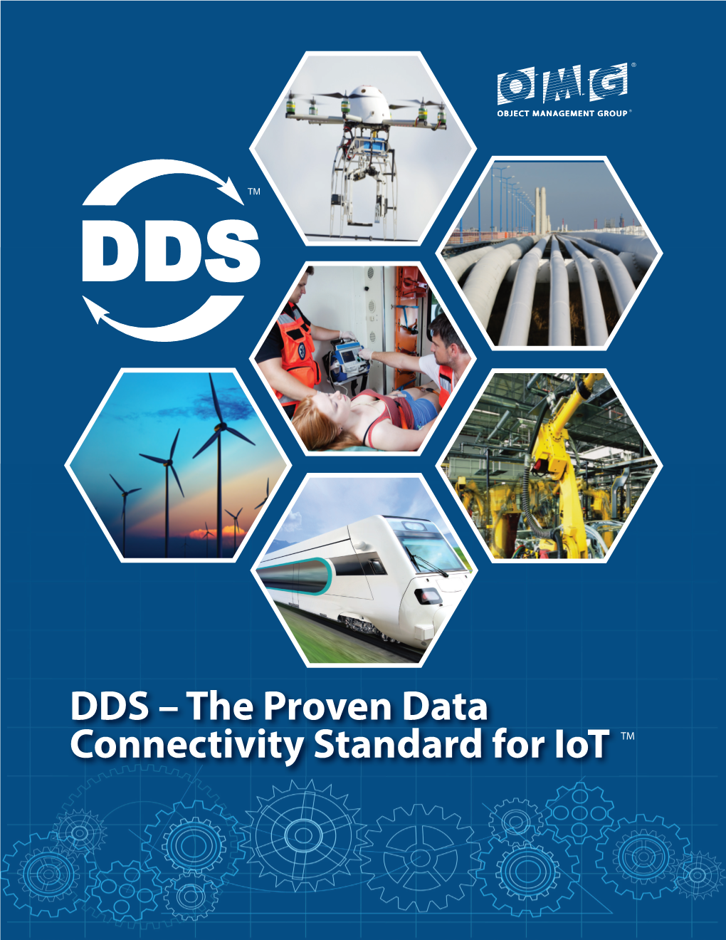 DDS – the Proven Data Connectivity Standard for Iot TM WELCOME to the OBJECT MANAGEMENT GROUP® (OMG®)