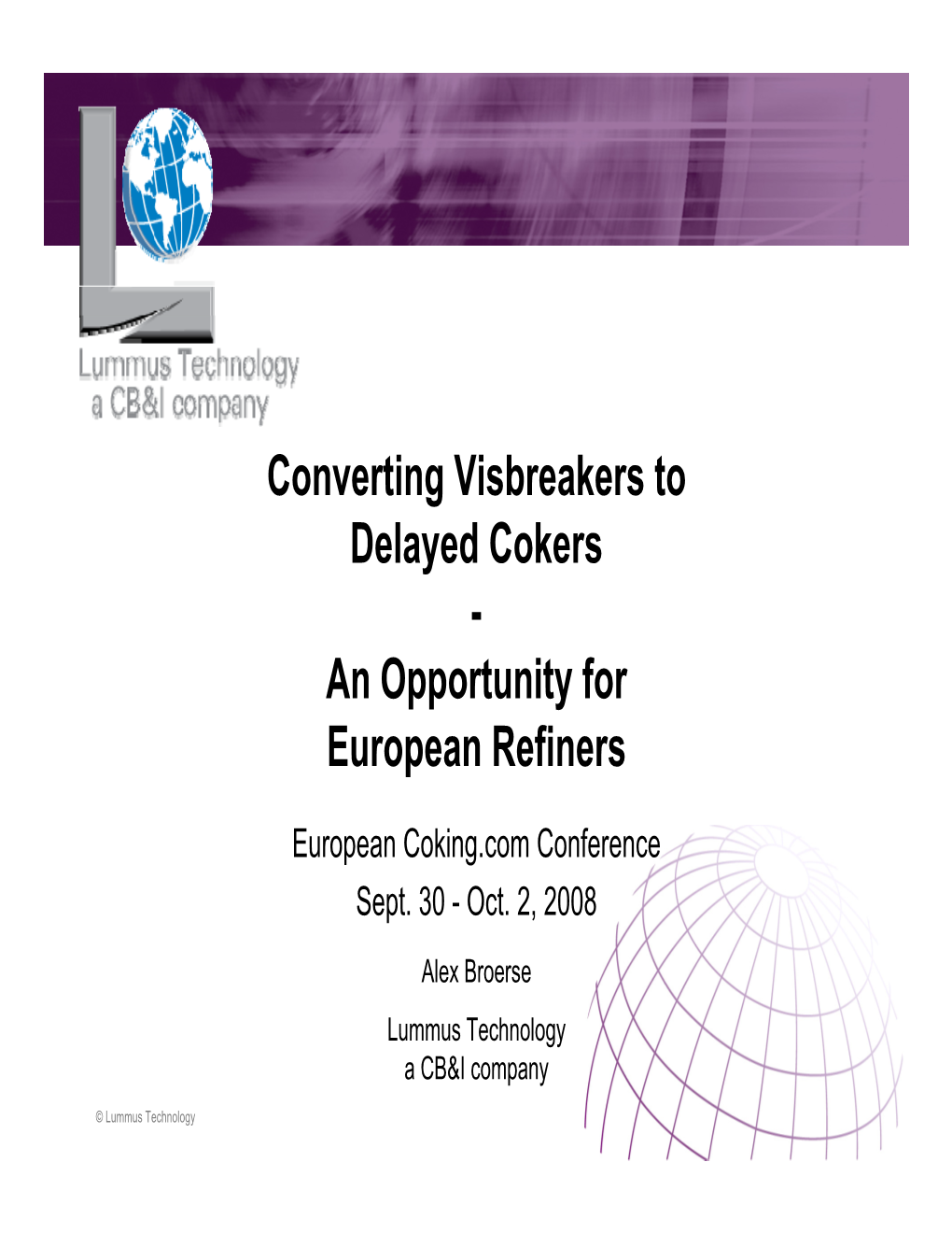 Converting Visbreakers to Delayed Cokers - an Opportunity for European Refiners