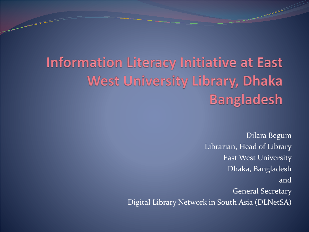 Information Literacy Initiative at East West University Library, Dhaka