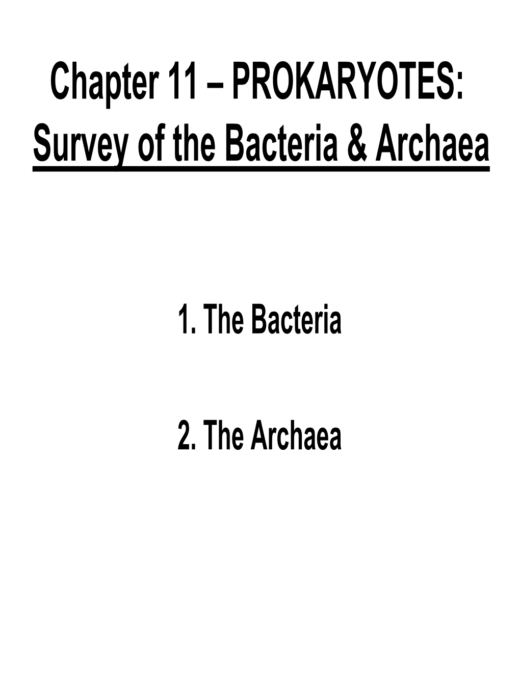 Chapter 11 – PROKARYOTES: Survey of the Bacteria & Archaea