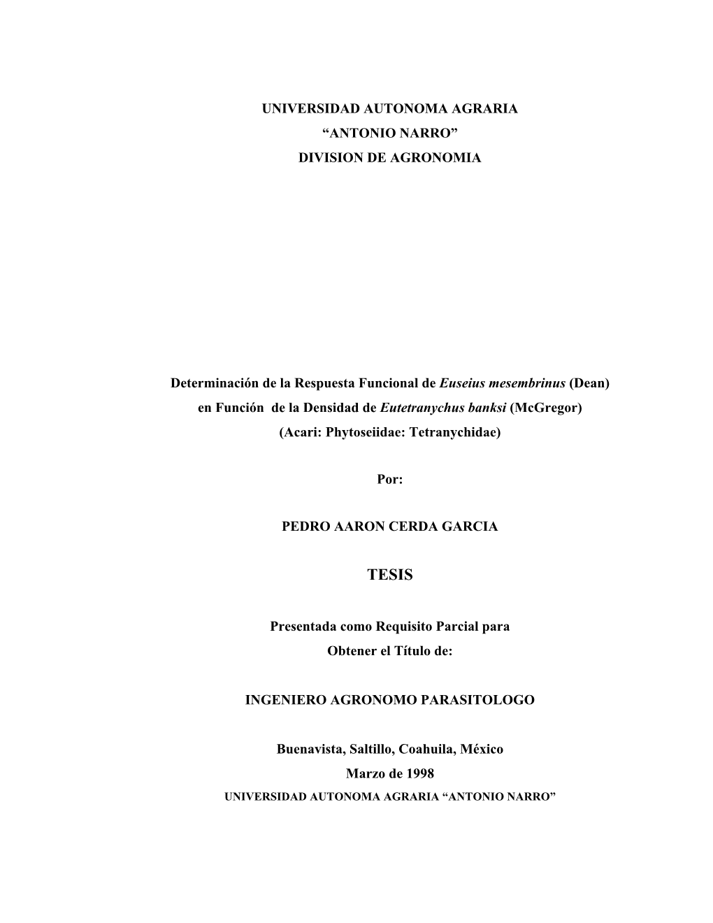 UNIVERSIDAD AUTONOMA AGRARIA “ANTONIO NARRO” DIVISION DE AGRONOMIA Determinación De La Respuesta Funcional De Euseius Mesem