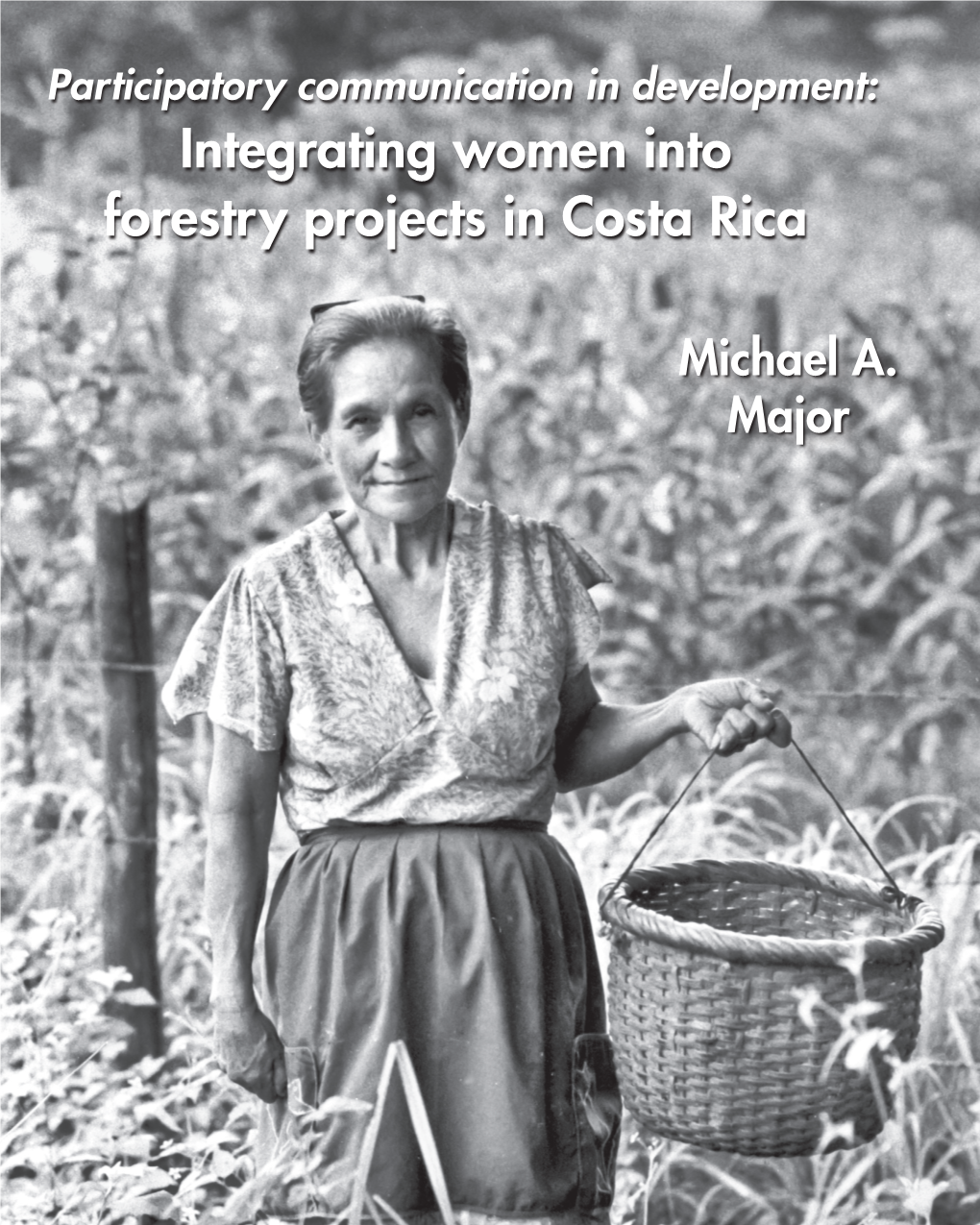 Integrating Women Into Forestry Projects in Costa Rica