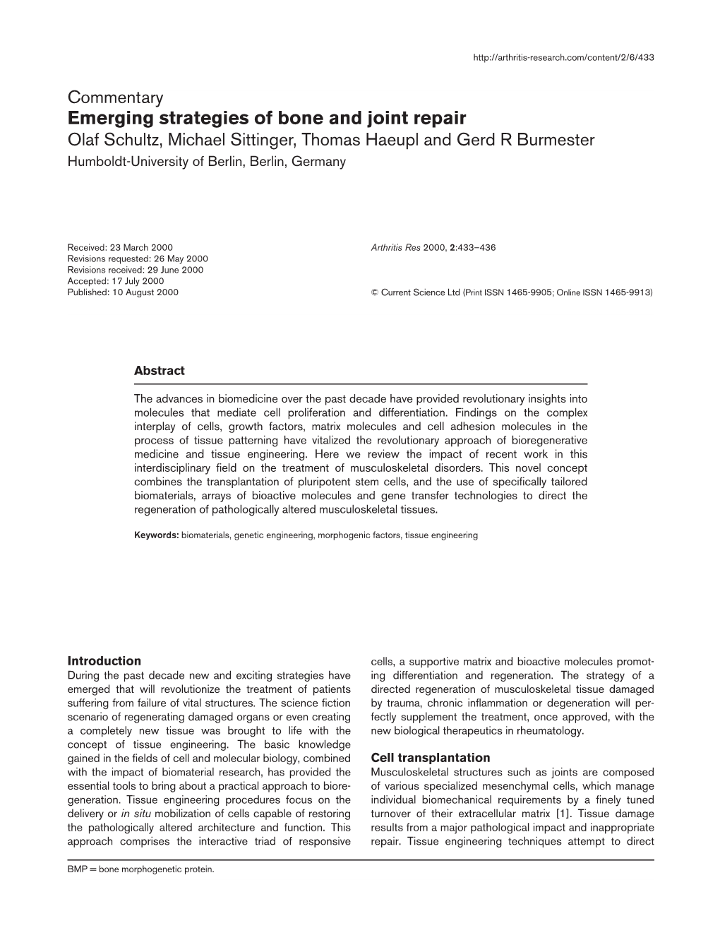 Emerging Strategies of Bone and Joint Repair Olaf Schultz, Michael Sittinger, Thomas Haeupl and Gerd R Burmester Humboldt-University of Berlin, Berlin, Germany