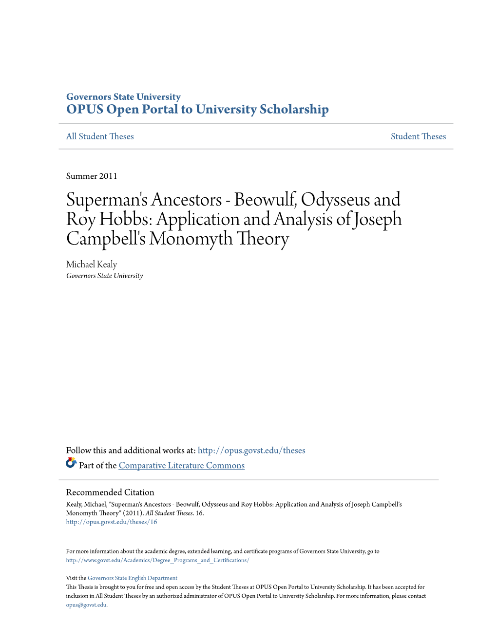 Superman's Ancestors - Beowulf, Odysseus and Roy Hobbs: Application and Analysis of Joseph Campbell's Monomyth Theory Michael Kealy Governors State University